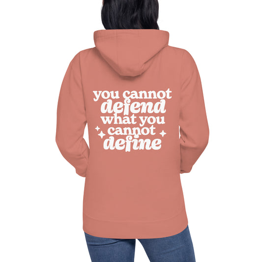 You Cannot Defend What You Cannot Define Hoodie