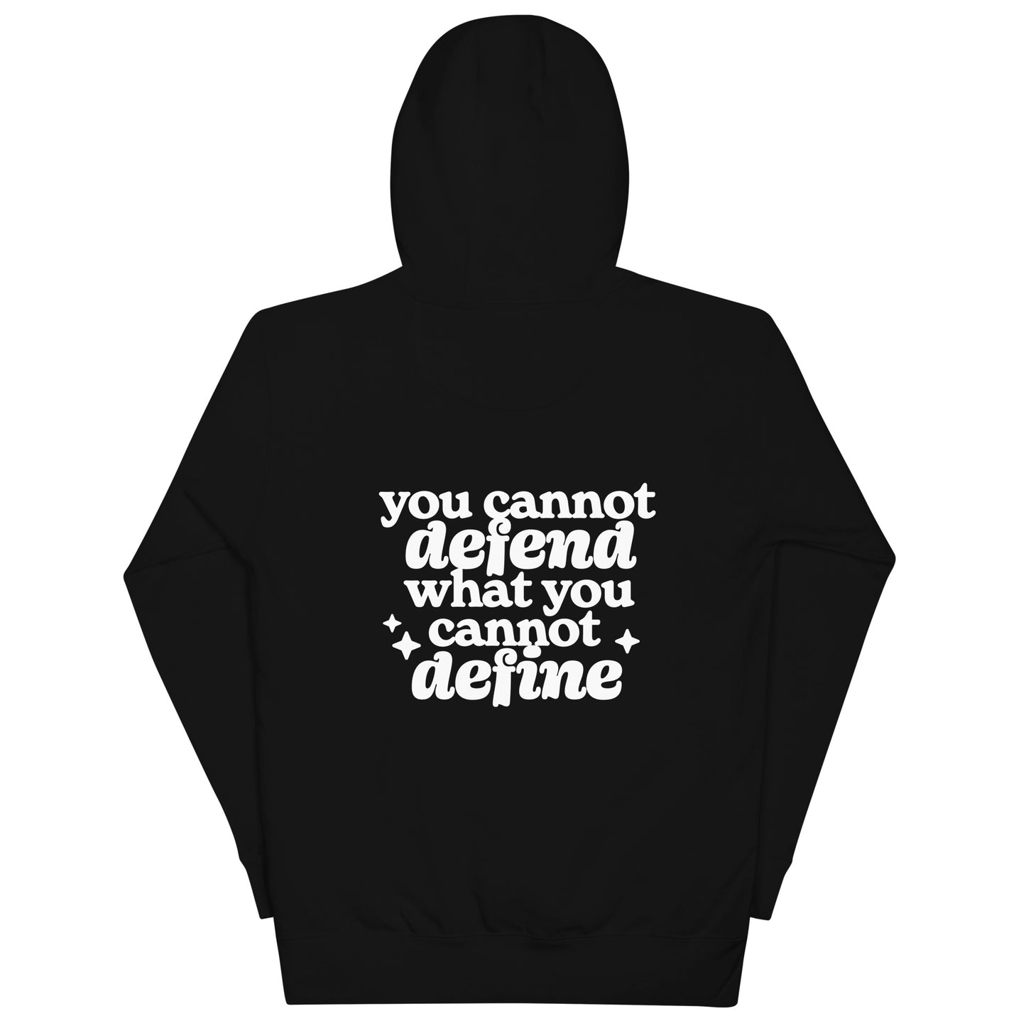 You Cannot Defend What You Cannot Define Hoodie
