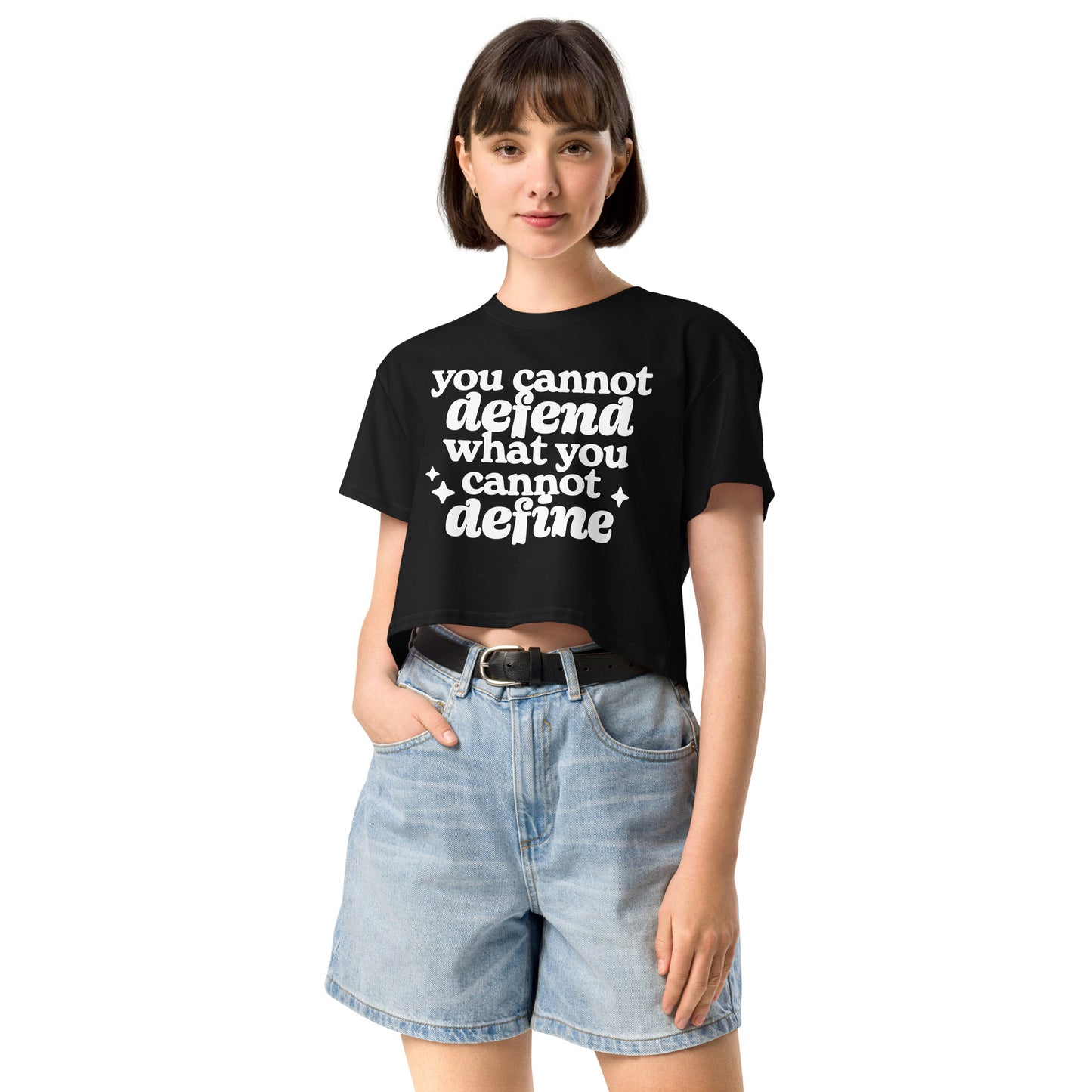 You Cannot Defend What You Cannot Define Crop Top