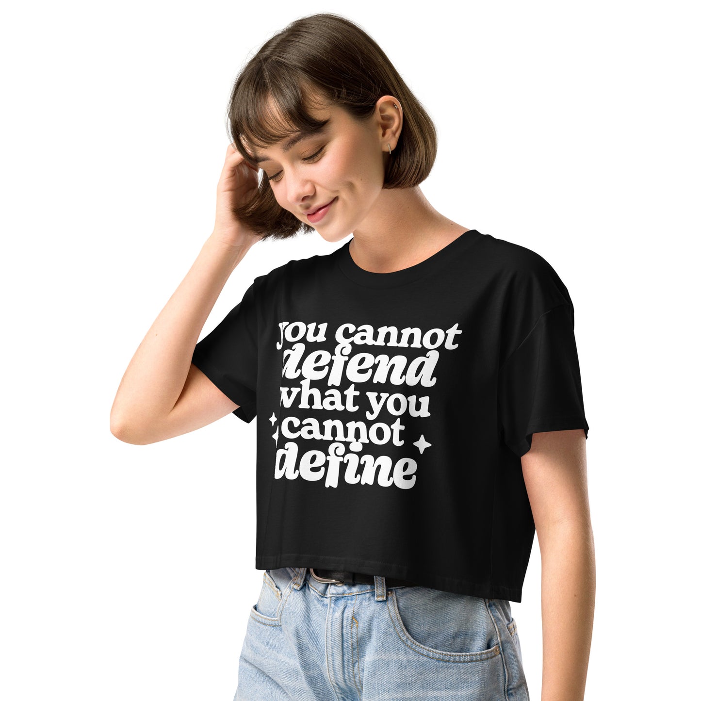 You Cannot Defend What You Cannot Define Crop Top